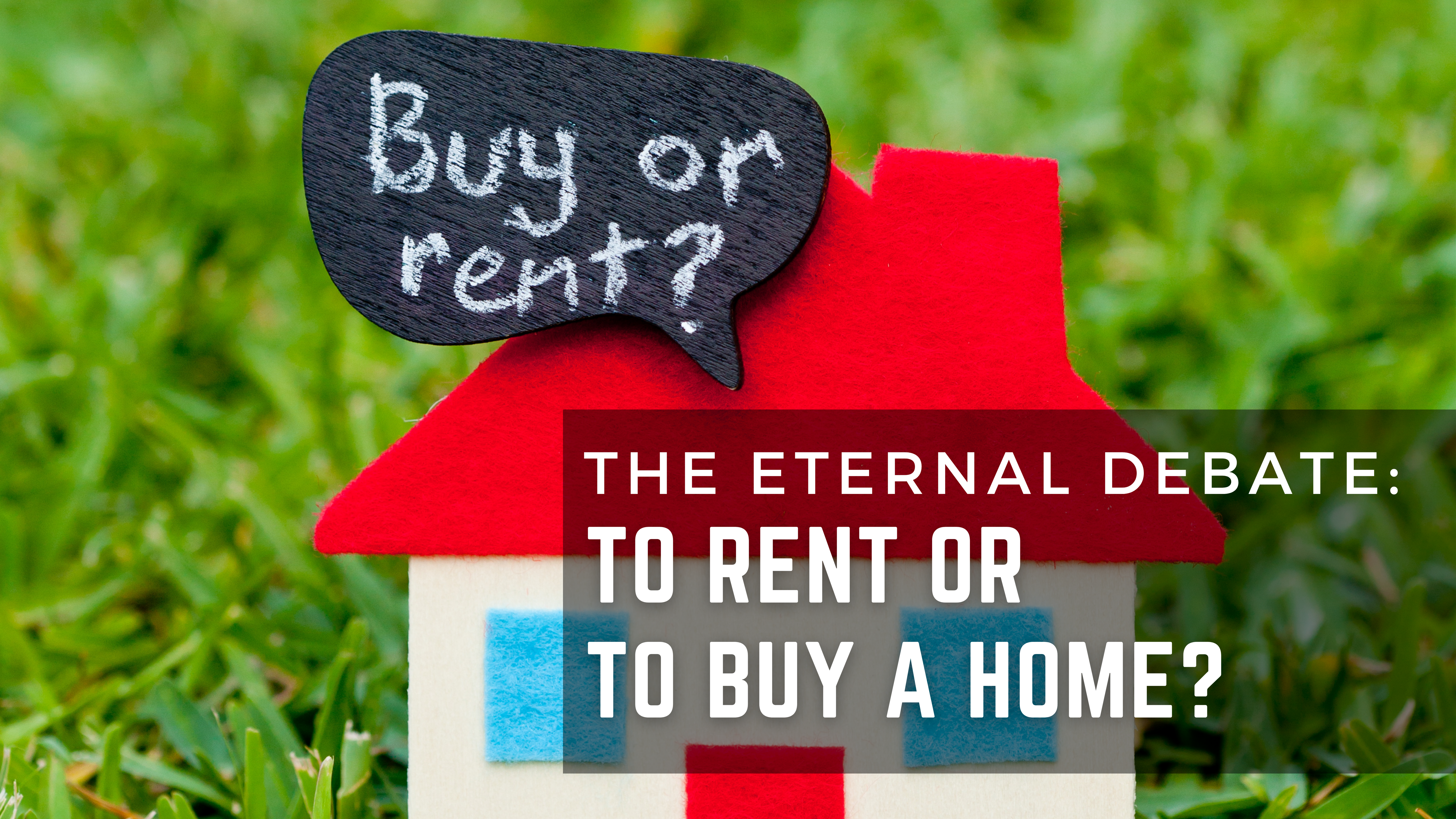 To Rent or to Buy a home