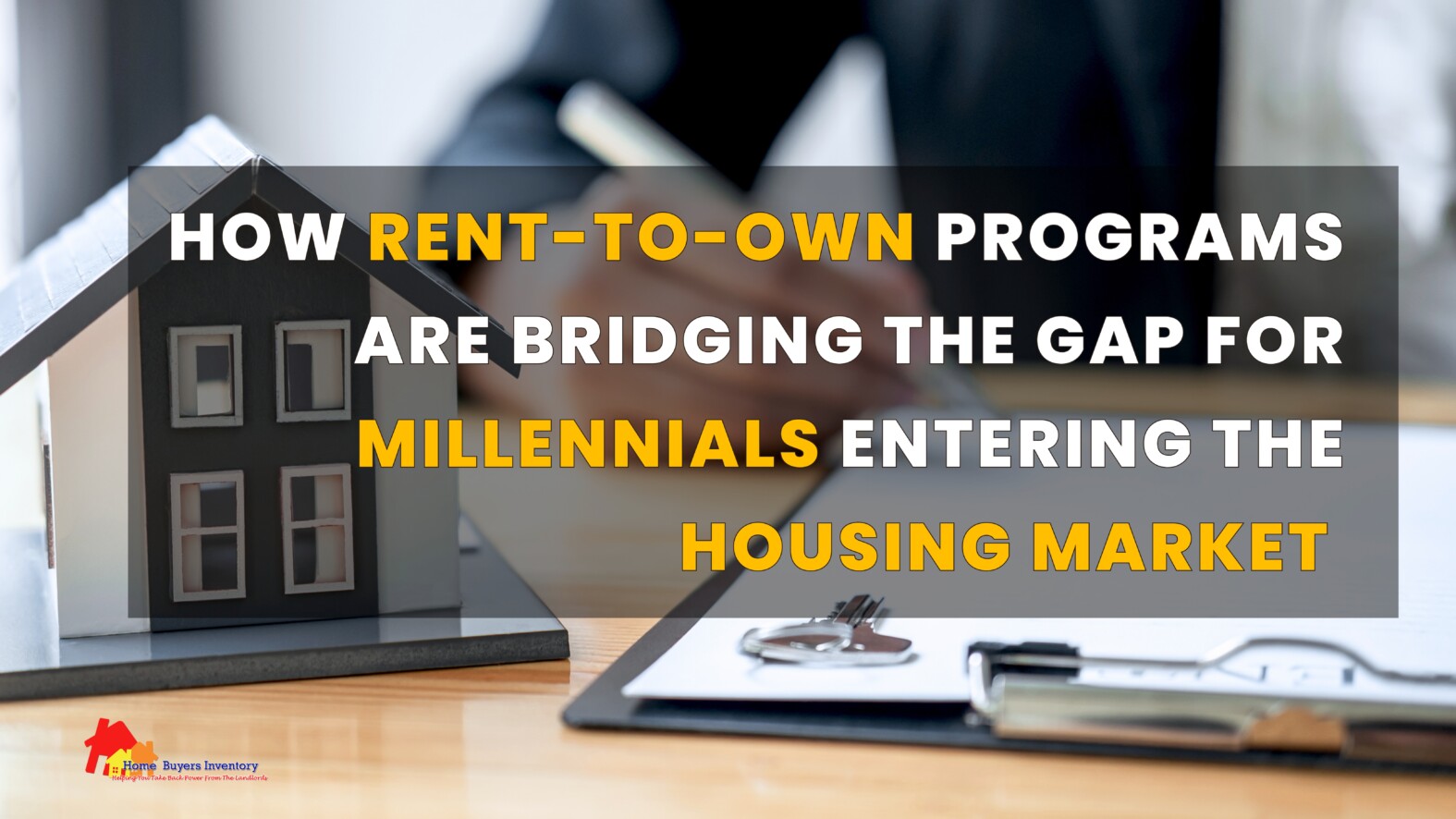 How Rent-to-Own Programs are Bridging the Gap for Millennials Entering the Housing Market